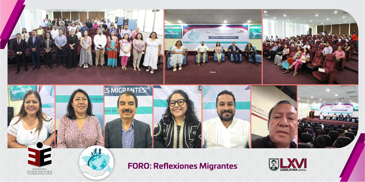 IEEPCO realiza el foro Reflexiones migrantes