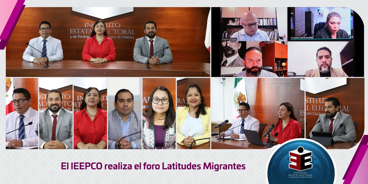 El IEEPCO realiza el foro Latitudes Migrantes