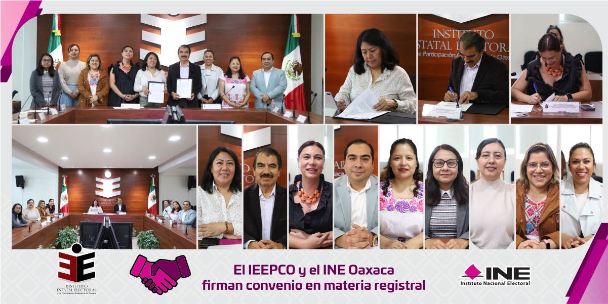 El IEEPCO y el INE Oaxaca firman convenio en materia registral