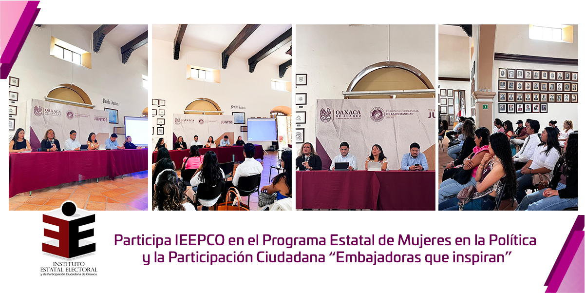 Participa IEEPCO en el Programa Estatal de Mujeres en la Política y la Participación Ciudadana Embajadoras que inspiran