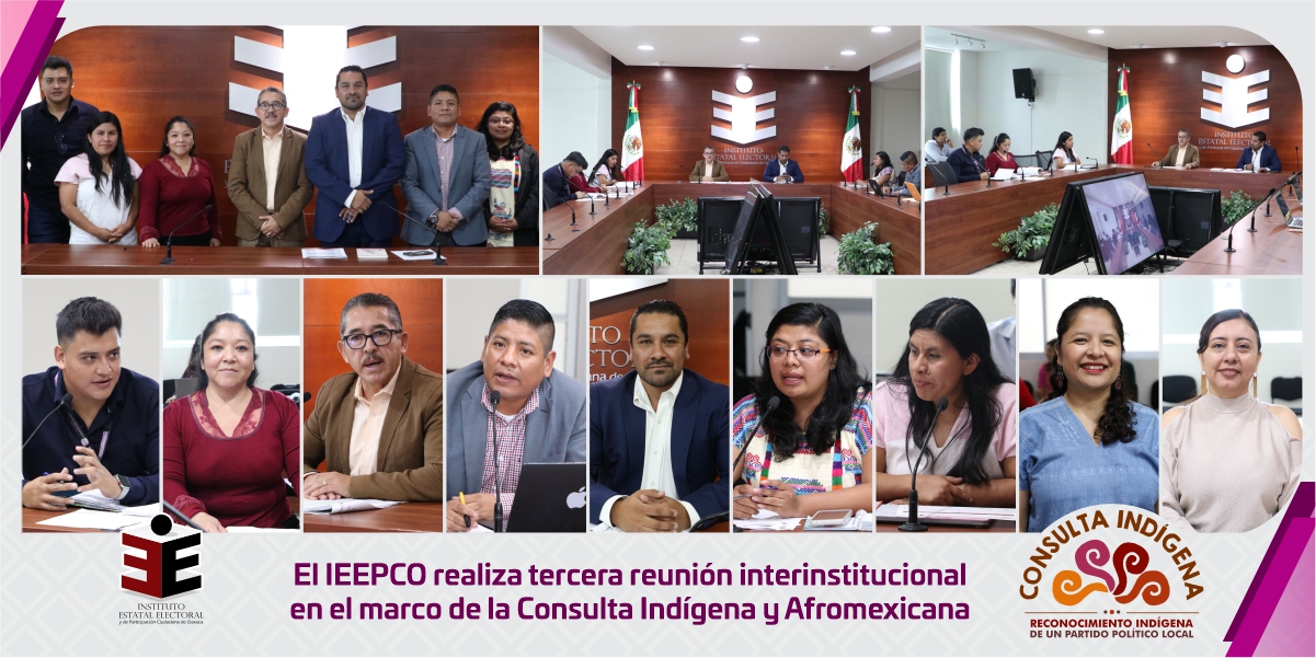 El IEEPCO realiza tercera reunión interinstitucional en el marco de la Consulta Indígena y afromexicana