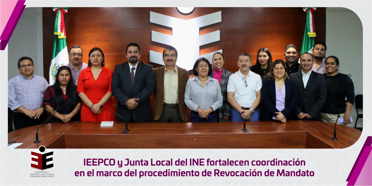 IEEPCO y Junta Local del INE fortalecen coordinación en el marco del procedimiento de Revocación de Mandato