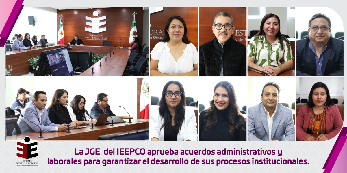 La JGE  del IEEPCO aprueba acuerdos administrativos y laborales para garantizar el desarrollo de sus procesos institucionales