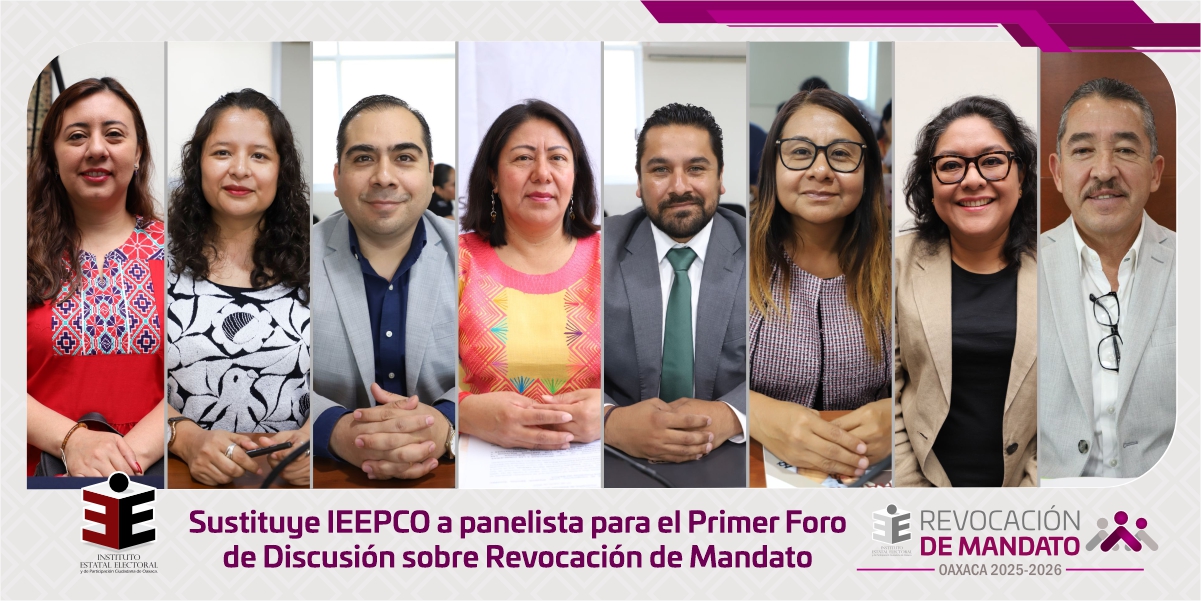 Sustituye IEEPCO a panelista para el Primer Foro de Discusión sobre Revocación de Mandato