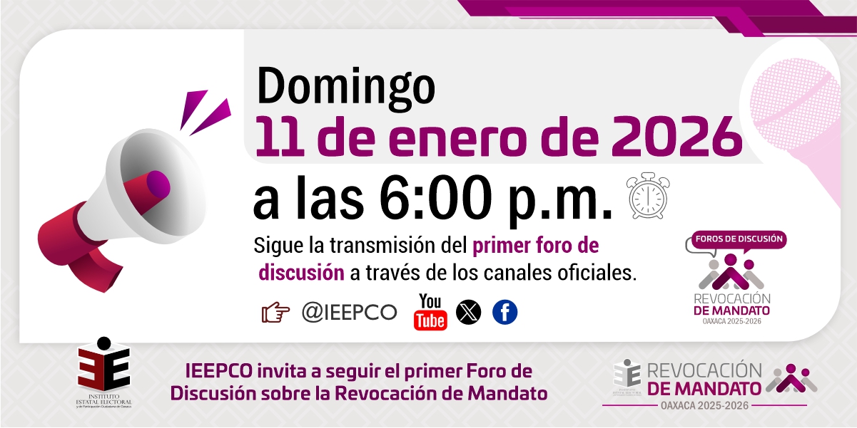 IEEPCO invita a seguir el primer Foro de Discusión sobre la Revocación de Mandato