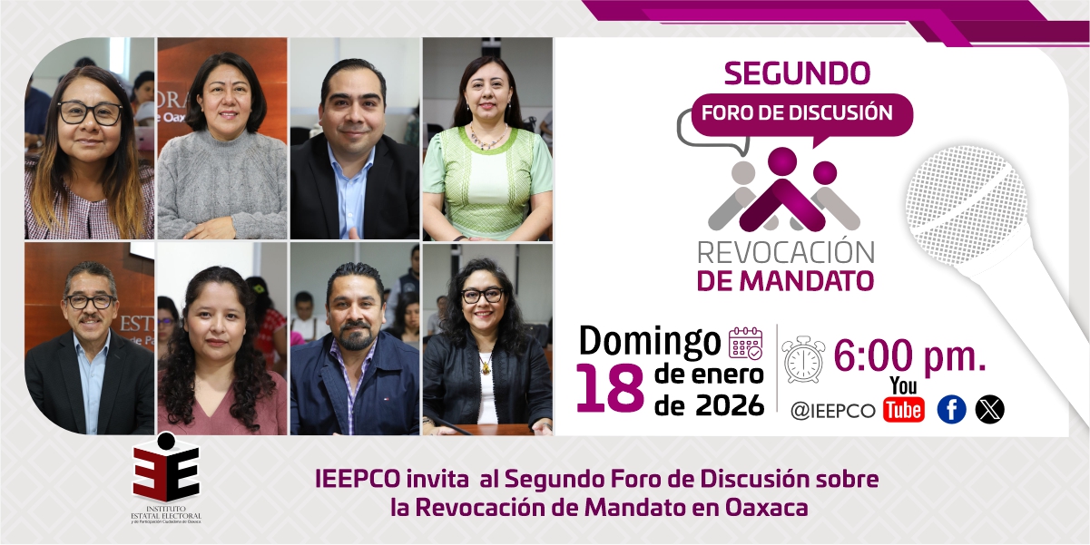  IEEPCO invita  al Segundo Foro de Discusión sobre la Revocación de Mandato en Oaxaca