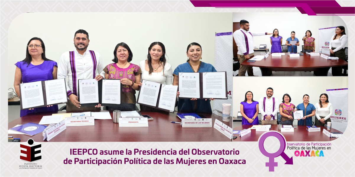 IEEPCO asume la Presidencia del Observatorio de Participación Política de las Mujeres en Oaxaca