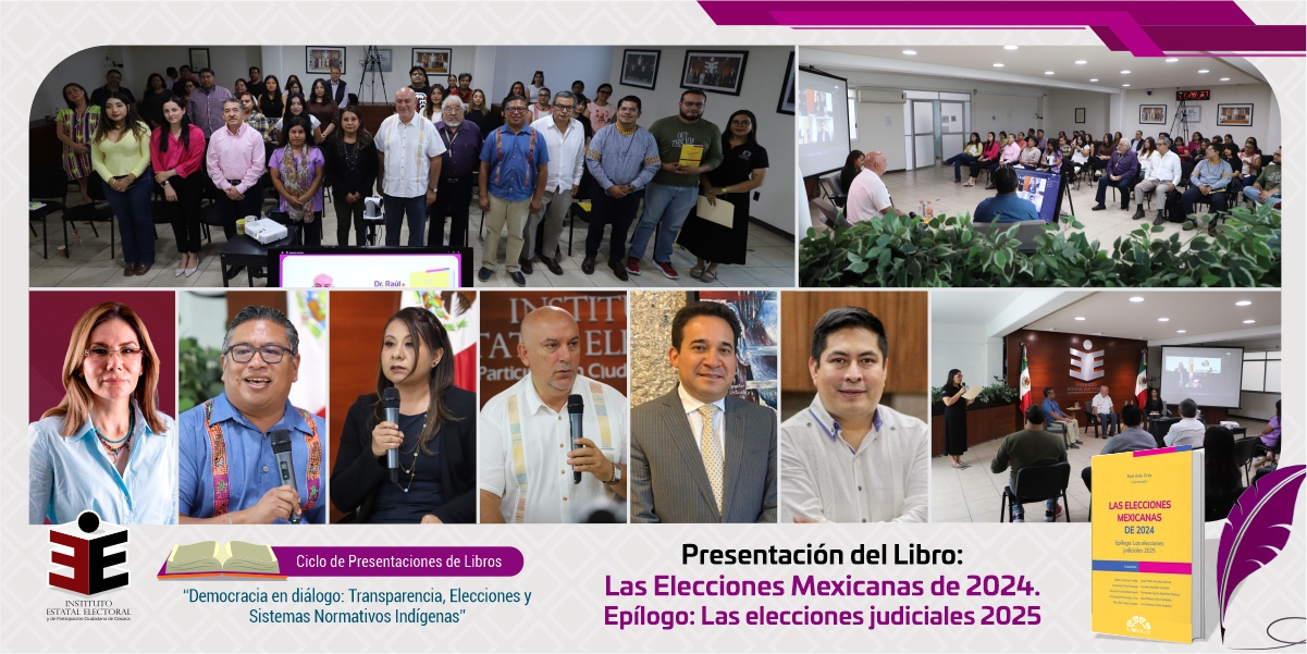 El IEEPCO presenta el libro Las Elecciones Mexicanas de 2024. Epílogo: Las elecciones judiciales 2025