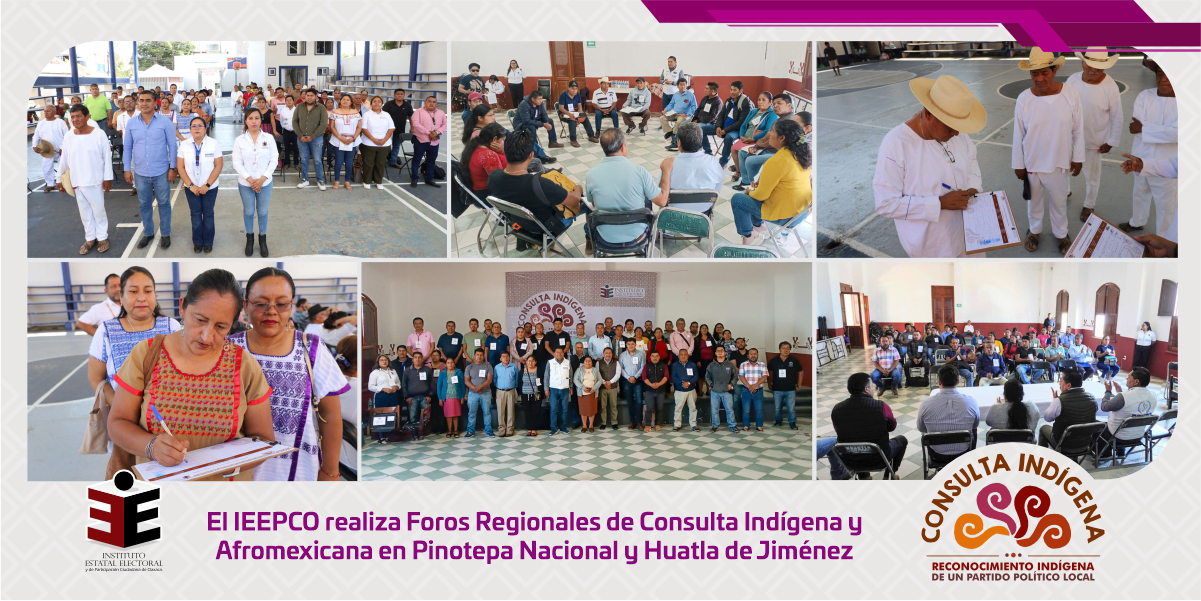 El IEEPCO realiza Foros Regionales de Consulta Indígena y Afromexicana en Pinotepa Nacional y Huatla de Jiménez