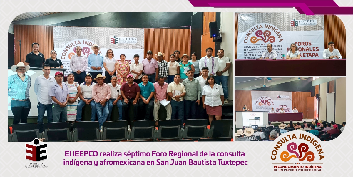 El IEEPCO realiza séptimo Foro Regional de la consulta indígena y afromexicana en San Juan Bautista Tuxtepec
