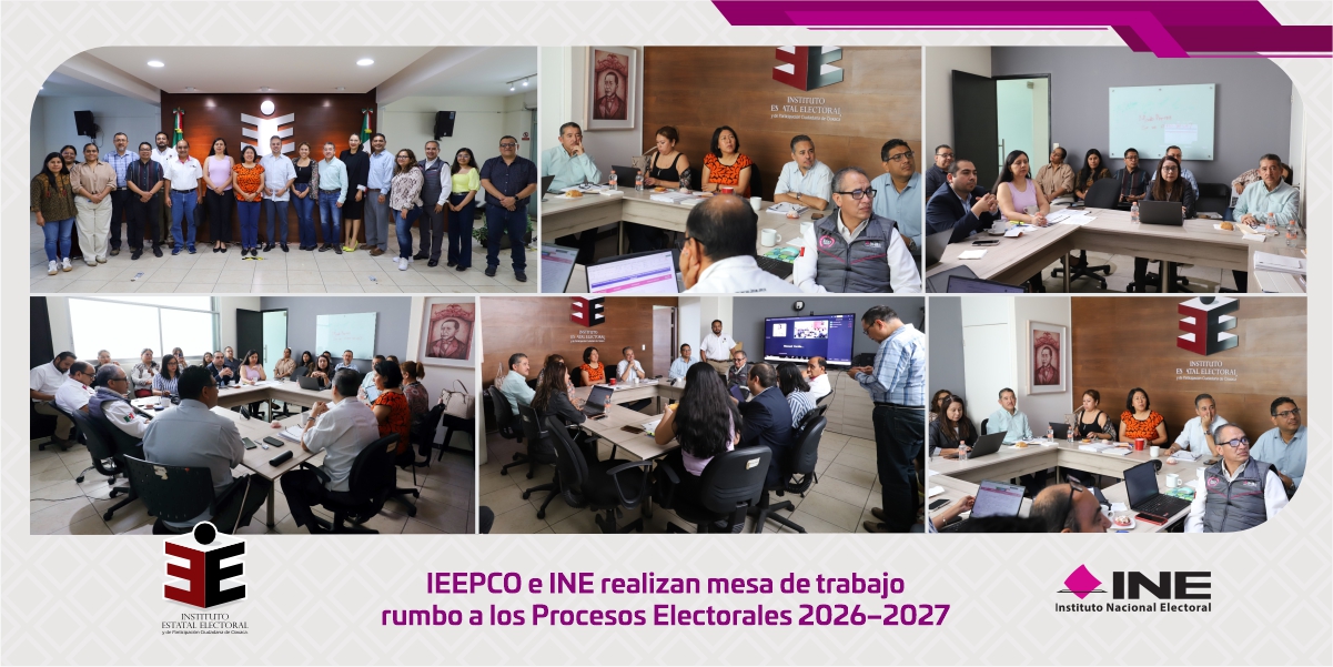 IEEPCO e INE realizan mesa de trabajo rumbo a los Procesos Electorales 2026–2027