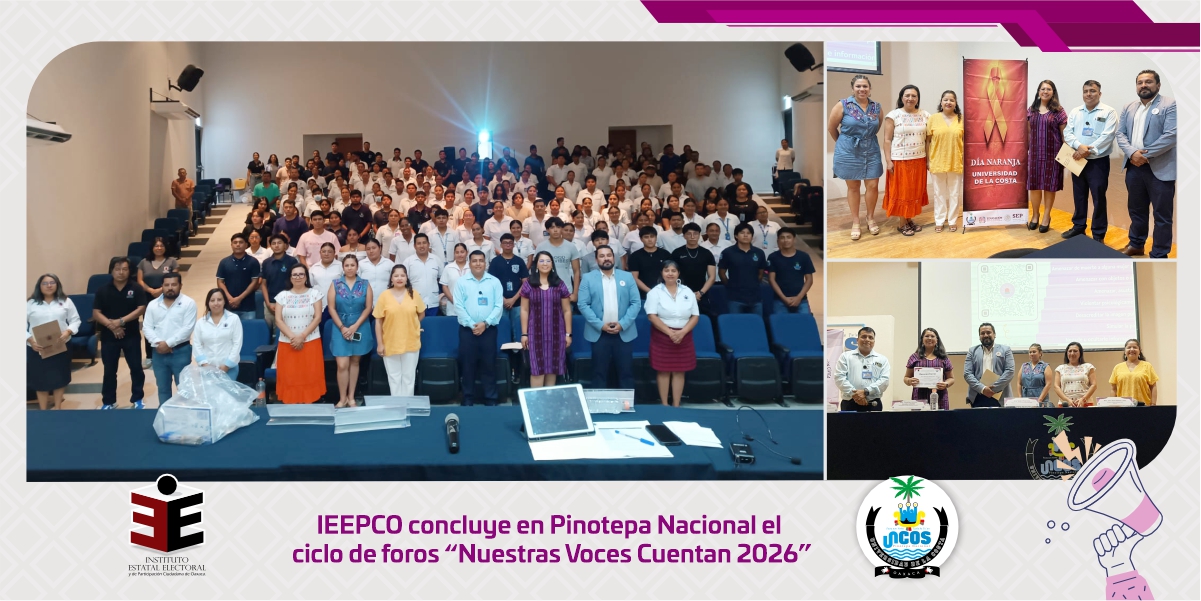 IEEPCO concluye en Pinotepa Nacional el ciclo de foros “Nuestras Voces Cuentan 2026”