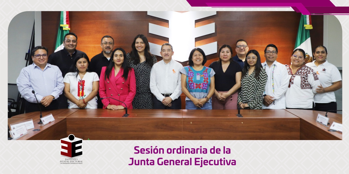 Junta General Ejecutiva del IEEPCO recibe informes en su sesión de mayo