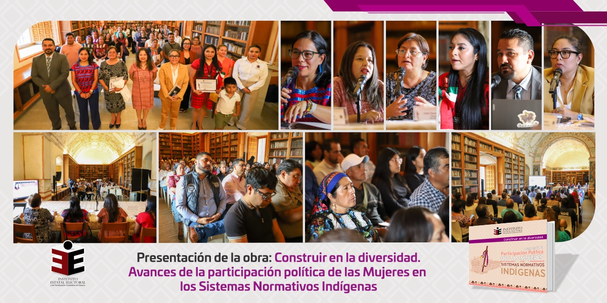 El IEEPCO presenta obra sobre los avances de la participación política de las mujeres en los Sistemas Normativos Indígenas