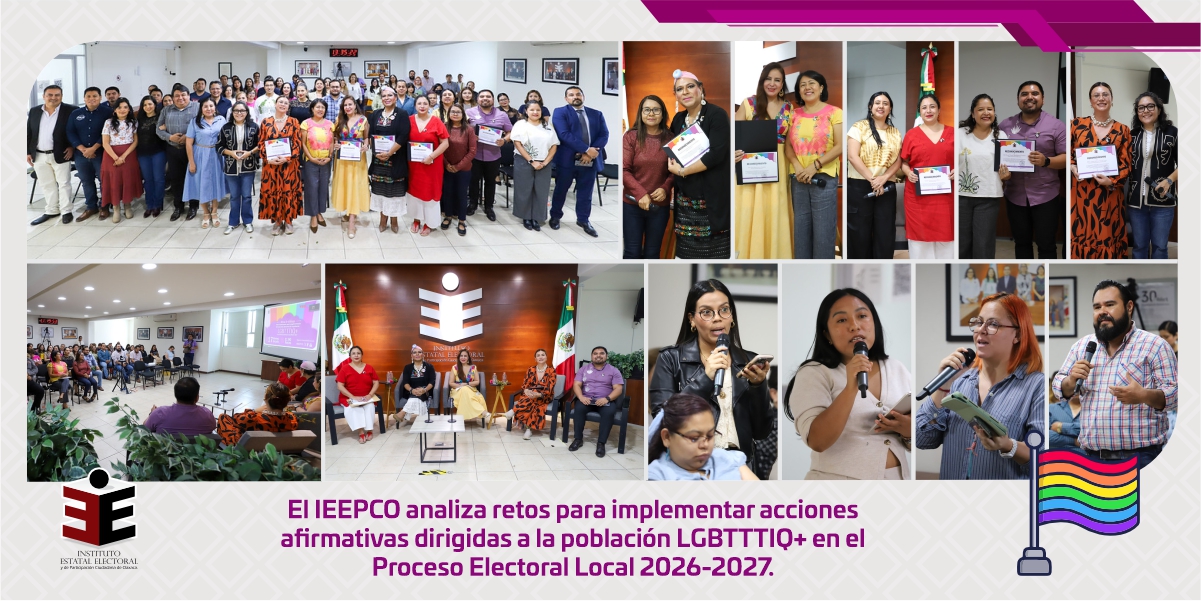 El IEEPCO analiza retos para implementar acciones afirmativas dirigidas a la población LGBTTTIQ+ en el Proceso Electoral Local 2026-2027